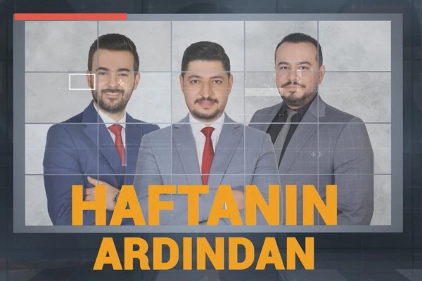 6 Haziran 2026 Haftanın Ardından